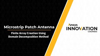 Microstrip Patch Antenna Finite Array Creation Using Domain Decomposition Method in Ansys HFSS