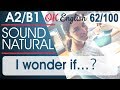 62/100 I wonder if - Мне бы хотелось знать 🇺🇸 Разговорный английский язык | OK English