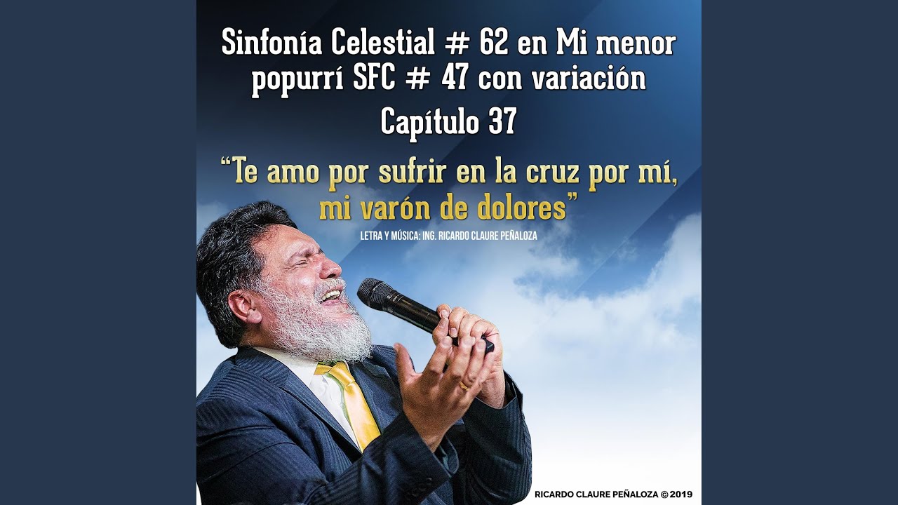 Te amo por sufrir en la cruz por mí, mi varón de dolores (SFC No.62 popurrí SFC No.47 cap.37)