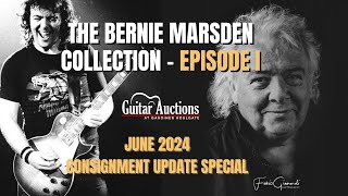 The Bernie Marsden Collection - Episode I | June 2024 Guitar Auction Consignment Update Special