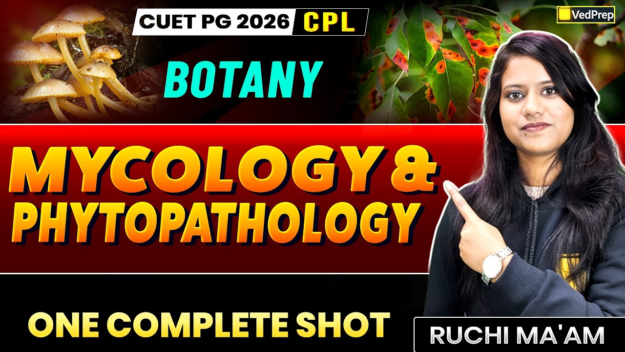 CUET PG 2026 CPL Botany | Mycology & Phytopathology | One Complete Shot ...