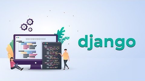 DJANGO FORMS, STATIC FILES, MODELS AND ADMINISTRATION