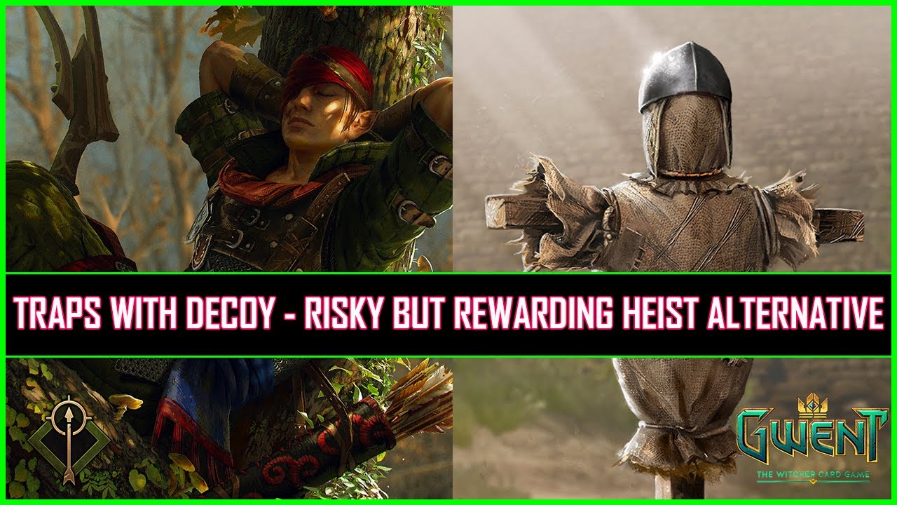 Gwent | Traps With Decoy - Risky But Rewarding The Heist Alternative!