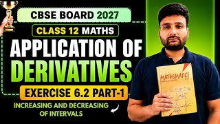 🔥 Class 12 Maths Application of Derivatives Ex 6.2 Fully Solved | Increasing &amp; Decreasing Interval 💯