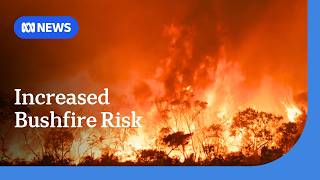 Increased bushfire risk for Australia in Spring | ABC NEWS