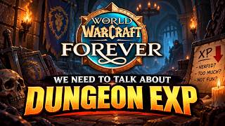 WoW Forever Dungeon XP Nerf: Did Blizzard Go Too Far?