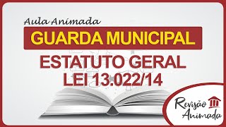 GCM - Estatuto Geral das Guardas Municipais - Lei 13.022 de 2014 - Concurso 2023 - Aula Completa