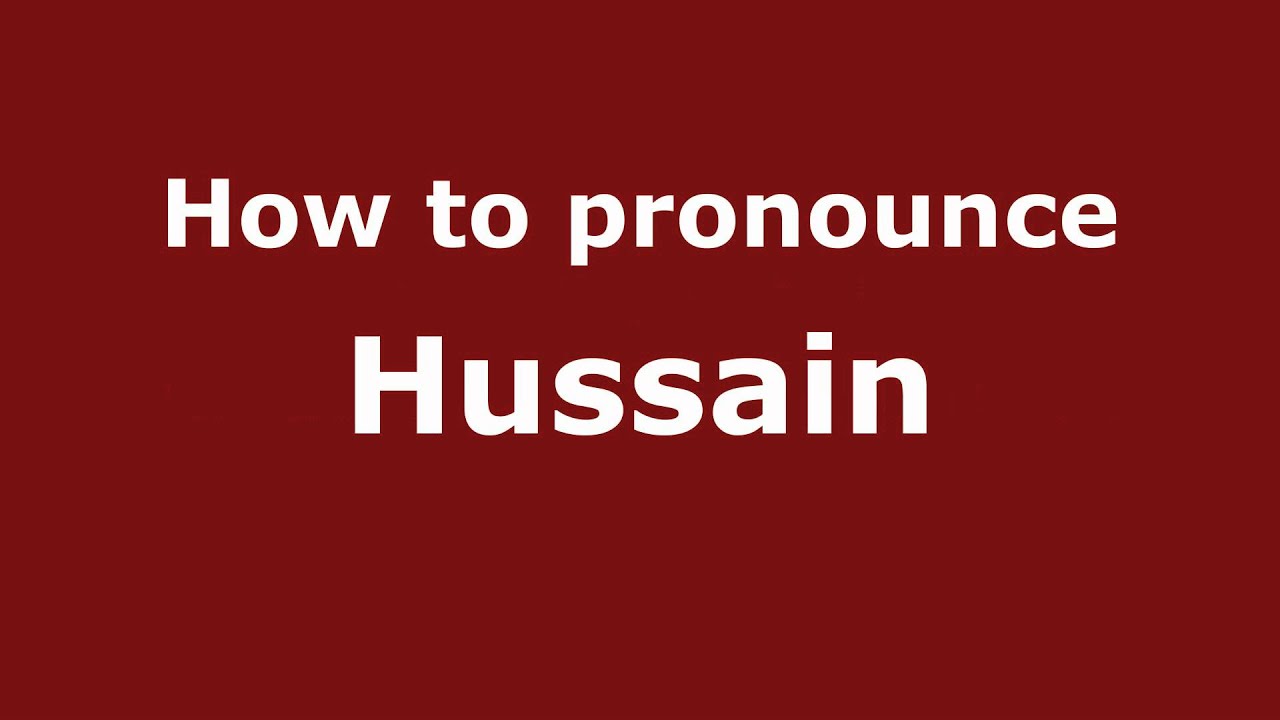 How To Pronounce Hussain