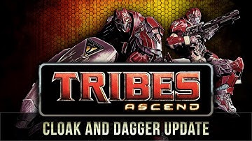Tribes Ascend - Cloak and Dagger Update