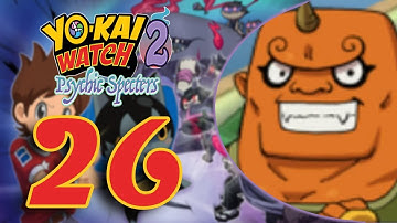 YO-KAI WATCH 2: Psychic Specters - Episode 26 [Nintendo 3DS]