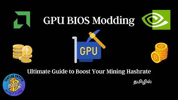How to Bios Mod GPU for Mining | AMD & Nvidia GPU | Guide to Boost your GPU Hashrates | தமிழில்