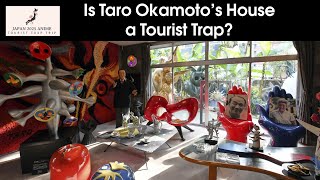 is Taro Okamoto's house a tourist trap?