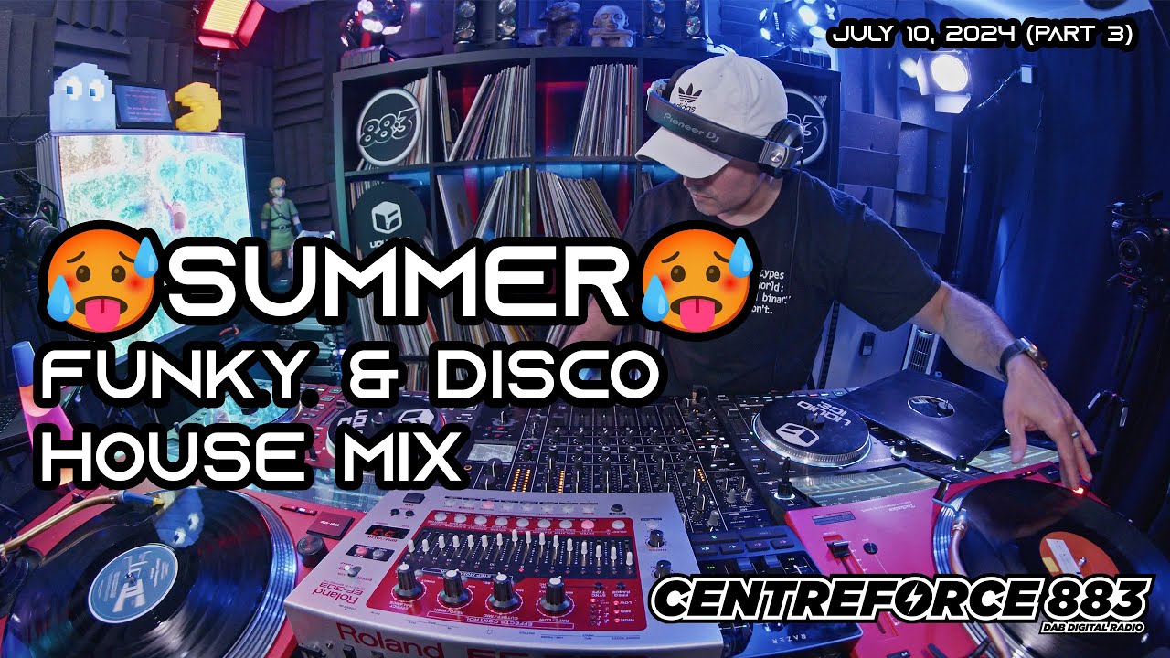 Centreforce 88.3 🥵 Summer 2024 🥵 Funky House Mix | July 10, 2024 [Part ...