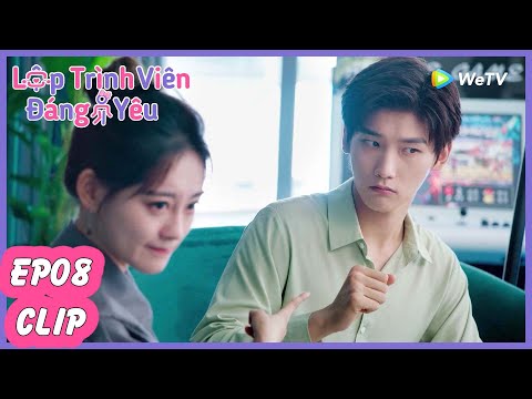 Tập 08 | Lập Trình Viên Đáng Yêu | Hình Chiêu Lâm & Chúc Tự Đan | Dỗi Nhau Cũng Đáng Yêu Xỉu Luôn!