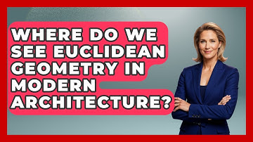 Where Do We See Euclidean Geometry in Modern Architecture? - All About Geometry