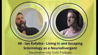 Living in and escaping Scientology as a Neurodivergent - (NEURODIVERSITY GOLD PODCAST EP#60)