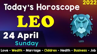 Aj Ka Din Kaisa Rahe Ga | Leo Daily Horoscope | Horoscope Today | Aj Ka Din | 24 April 2022