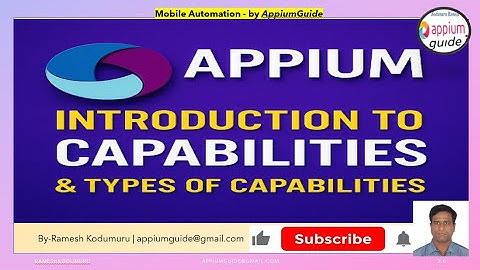 Appium Capabilities-1: Introduction to Appium Capabilities: Types, Usage, and Best Practices