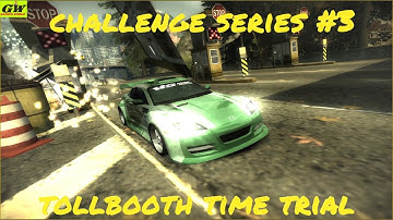 NFS Most Wanted | CHALLENGE SERIES #3 | TOLLBOOTH TIME TRIAL