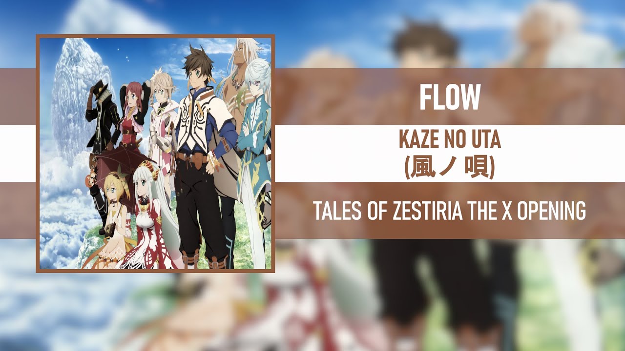 Tales of Zestiria The X –Opening Theme – Kaze no Uta 