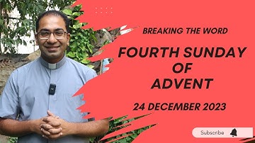 Homily 4th Sunday of Advent year B- Homily for 24 December 2023 | 4th Sunday of Advent