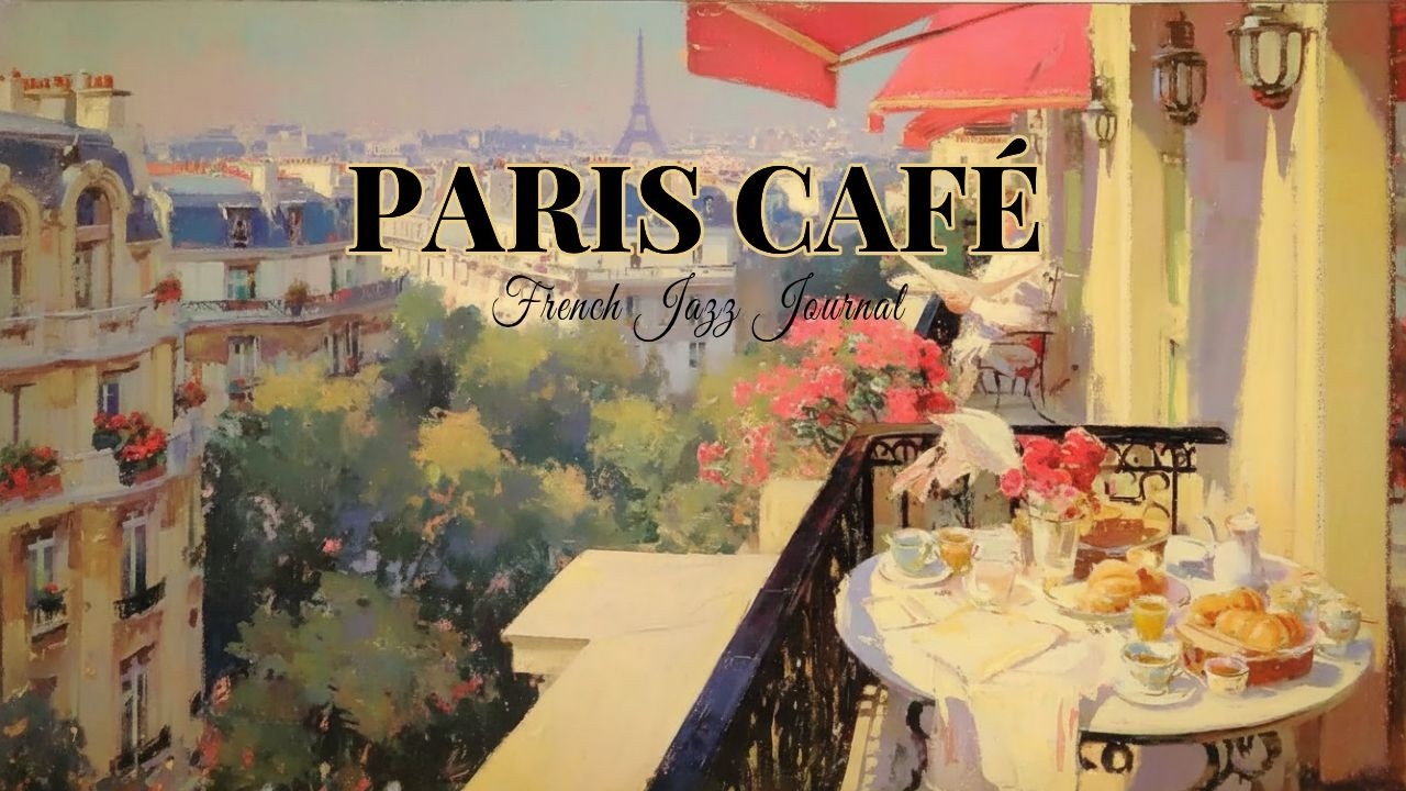 𝐏𝐀𝐑𝐈𝐒 𝐂𝐀𝐅𝐄́  ☕ French Instrumental Jazz- Coffee Playist | Parisian terrace