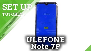 Set Up Process in ULEFONE Note 7P – Initial Set Up Process
