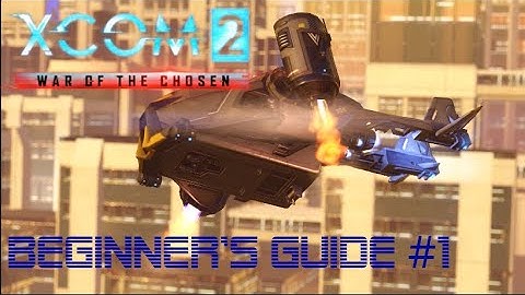 XCOM 2 WOTC BEGINNER