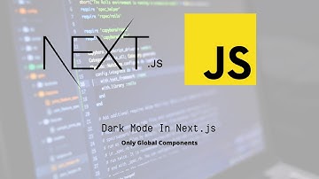Dark Mode In Next.js App - Global Components