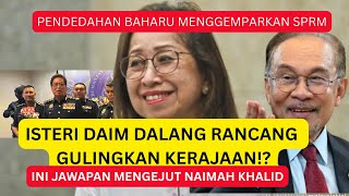 DAIM DALANG'S WIFE PLANS TO RUIN THE GOVERNMENT: THIS IS NAIMAH KHALID'S ANSWER