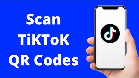 How To Scan QR Codes In TiKToK (2022)