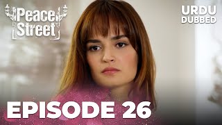 Huzur Sokagi I Peace Street Urdu I Dubbed - Episode 26