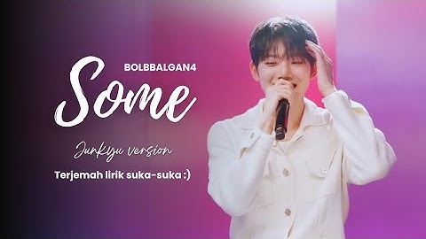 Junkyu - 'Some' BOL4 | Terjemah lirik suka-suka