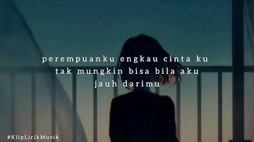 Irwansyah-perempuanku (lirik video) #laguindonesia #irwansyah #perempuanku #musikindonesia