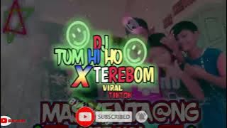 DJ TUM HI HO X TEREBUM FULL BASS COCOK UNTUK JEDAG JEDUG