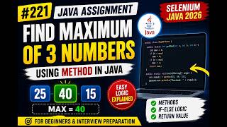 221. Java Assignment - Method for finding the maximum of 3 numbers (Selenium Java 2026)