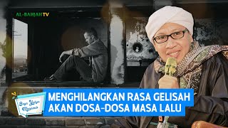 Menghilangkan Rasa Gelisah Akan DosaDosa Masa Lalu | Buya Yahya Menjawab