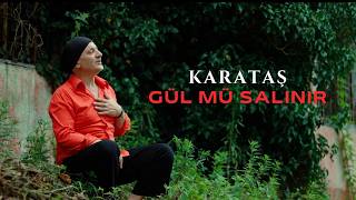 Karataş - Gül Mü Salınır