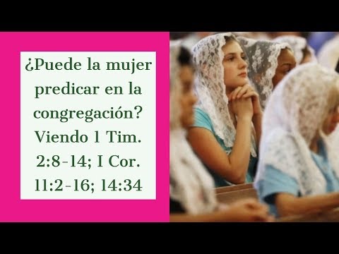 Puede La Mujer Predicar En La Congregación Viendo 1 Tim 2