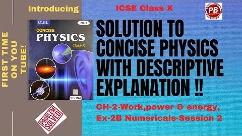 ICSE Solution to Concise Physics Class 10/Work, power and energy/Ex.2B Numericals