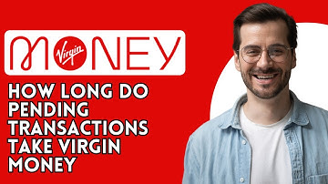 How long do pending transactions take Virgin Money