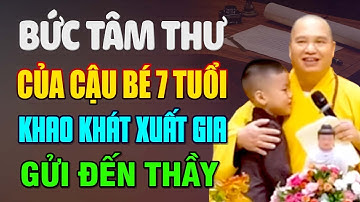 Bức Tâm Thư Của Cậu Bé 7 Tuổi, Khao Khát Xuất Gia Gửi Đến Thầy | Thầy Thích Đạo Thịnh