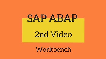 Workbench in  ABAP | SAP ABAP 2nd video