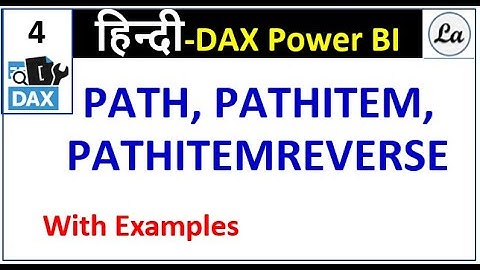 DAX | PATH | PATHITEM | PATHCONTAINS | PATHLENGTH | in Power BI | Hindi