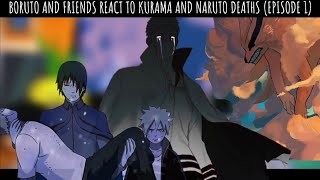 🍔BORUTO AND FRIENDS REACT KURAMA AND NARUTO DEATHS🍜🦊//[DEATH NARUTO AU](PART 1)
