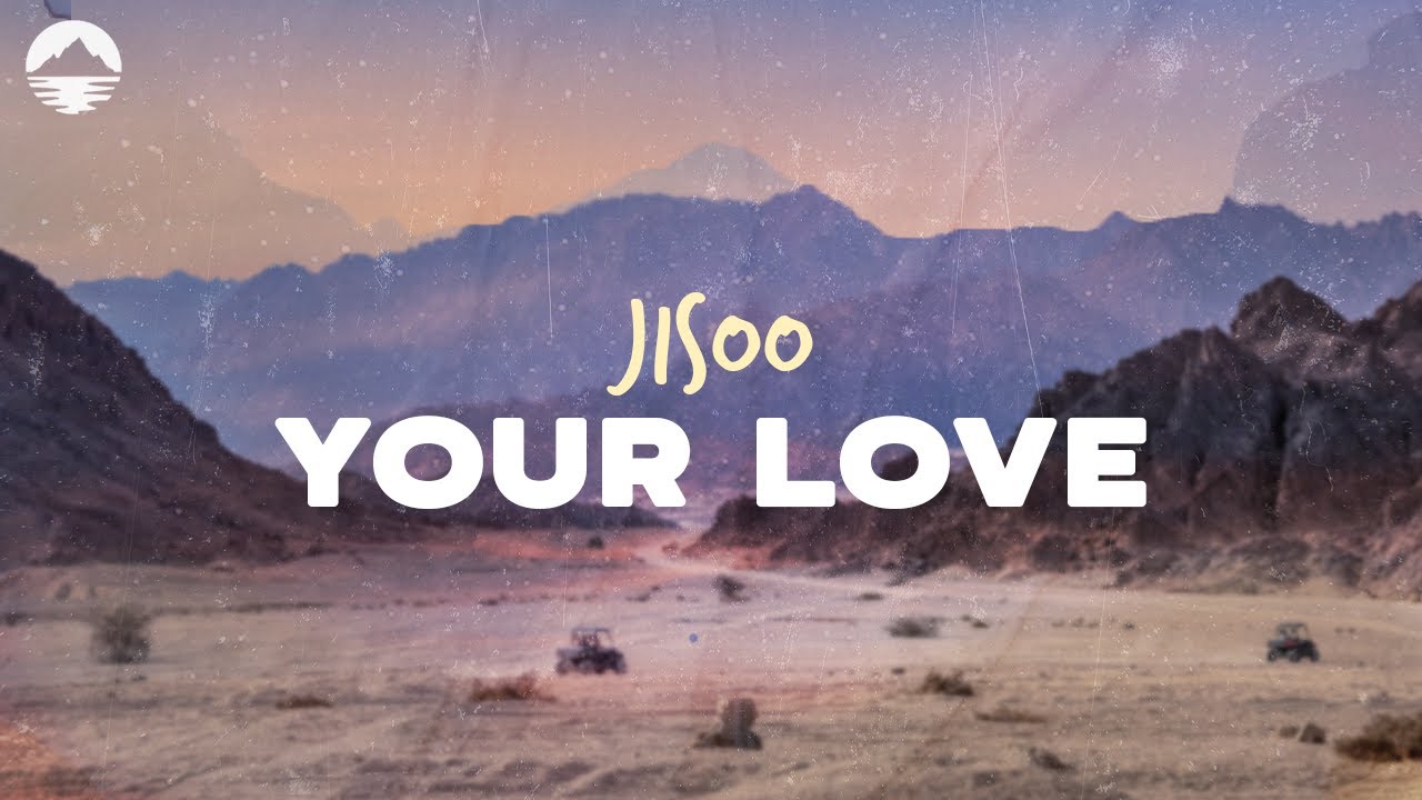 JISOO - Your Love