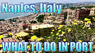 Walking in Naples, Italy - What to Do on Your Day in Port