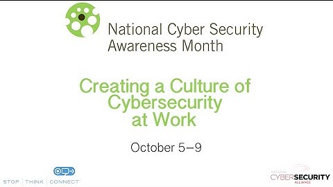 Oct. 5-9 Creating a Culture of Cybersecurity at Work