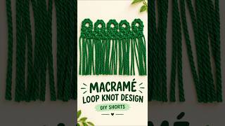💚 Easy Macrame Loop Knot Design | Beautiful DIY Macrame Tutorial #Shorts News