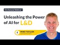 Unleashing the Power of AI for L&amp;D | Mike Taylor